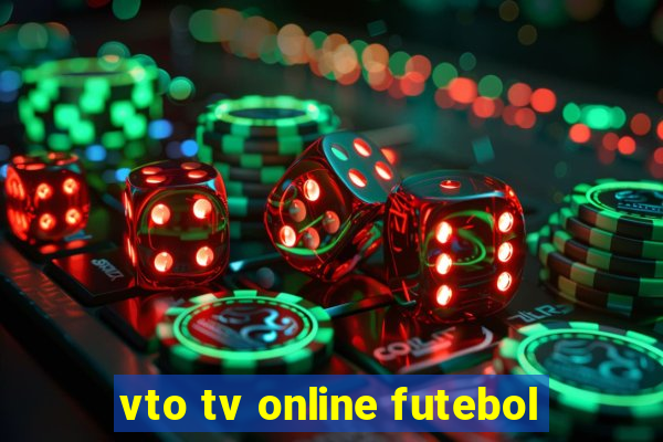 vto tv online futebol